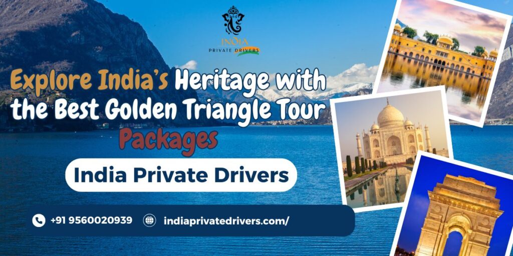 Explore India’s Heritage with the Best Golden Triangle Tour Packages 1 Best Golden Triangle tour packages